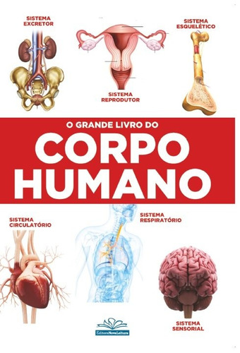 O Grande Livro do Corpo Humano, de  a Nova Leitura. Editora IBC - Instituto Brasileiro de Cultura Ltda, capa mole em português, 2021