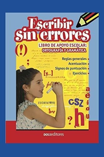 Escribir Sin Errores Libro De Apoyo Escolar..., De Castillo, Norma. Editorial Independently Published En Español