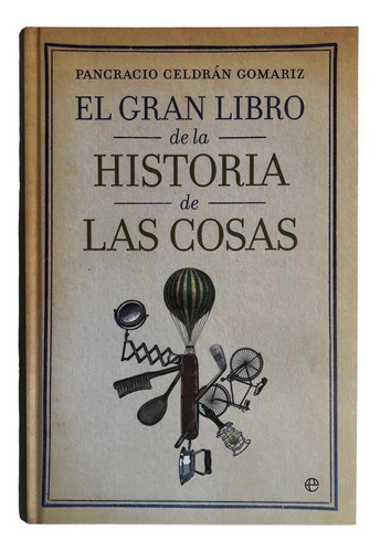 Libro El Gran Libro De La Historia De Las Cosas.