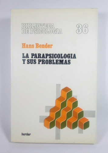 La Parapsicología Y Sus Problemas Hans Bender Herder