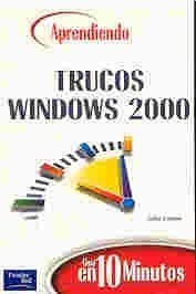 Trucos Windows 2000 Aprendiendo Guia En 10 Minutos - Crespo,