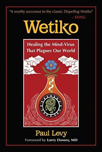 Wetiko Healing The Mind-virus That Plagues Our World, de Levy, P. Editorial Inner Traditions en inglés