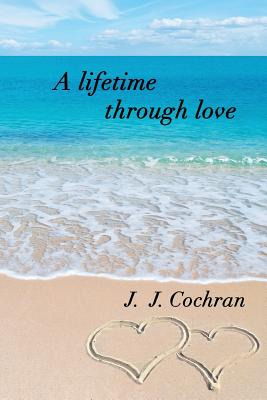 Libro A Lifetime Through Love - Cochran, J. Jeff