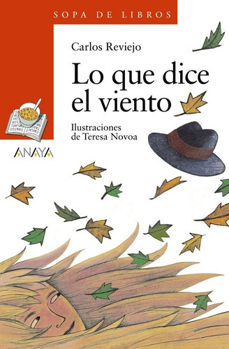 Lo que dice el viento, de Reviejo, Carlos. Editorial ANAYA INFANTIL Y JUVENIL, tapa blanda en español