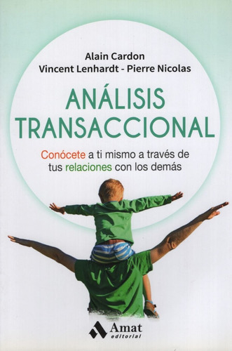 Analisis Transaccional - Conocete A Ti Mismo A Traves De Tus