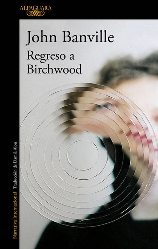 Regreso A Birchwood, De Banville, John. Editorial Alfaguara, Tapa Blanda En Español