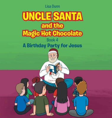 Libro Uncle Santa And The Magic Hot Chocolate: A Birthday...