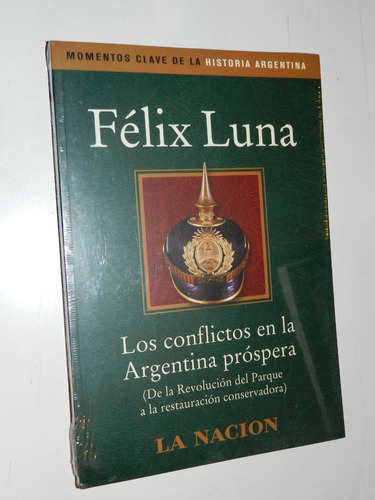 Los Conflictos En La Argentina Prospera - Felix  Luna