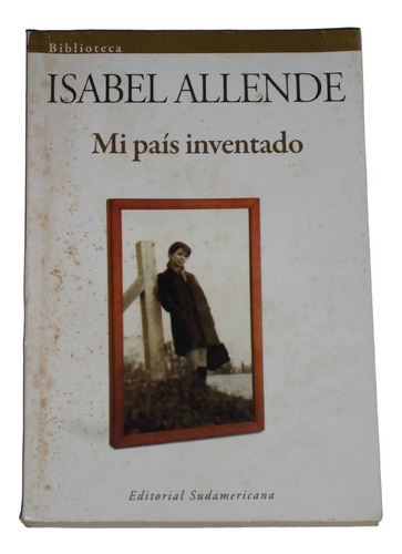 Mi Pais Inventado / Isabel Allende