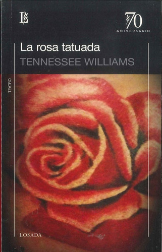 La Rosa Tatuada - Williams Tennesse - Losada              