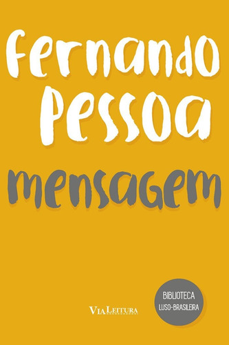 Mensagem, de Fernando Pessoa. Editora VIA LEITURA em português