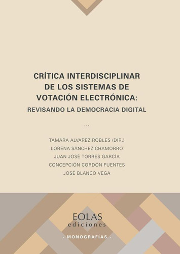 Crítica interdisciplinar de los sistemas de votación electrónica, de TAMARA ÁLVAREZ ROBLES. Editorial EOLAS, tapa blanda en español