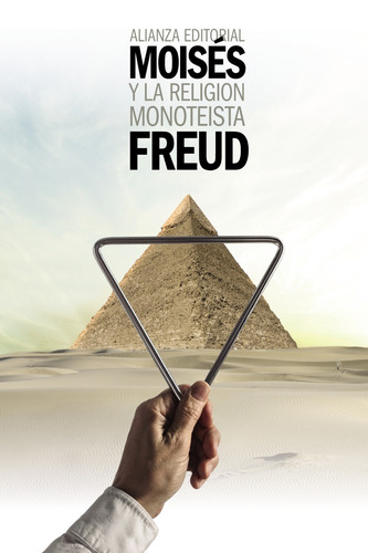 Moisés y la religión monoteísta, de Freud, Sigmund. Serie El libro de bolsillo - Bibliotecas de autor - Biblioteca Freud Editorial Alianza, tapa blanda en español, 2015