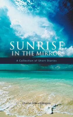 Libro Sunrise In The Mirror: A Collection Of Short Storie...