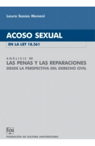 Acoso Sexual En La Ley 18561, De Laura Sasias Menoni. Editorial Fundacion De Cultura Universitaria, Tapa Blanda, Edición 1 En Español