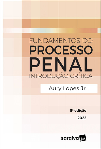 Fundamentos do Processo Penal - 8ª edição 2022, de Lopes Junior, Aury. Editora Saraiva Educação S. A., capa mole em português, 2022
