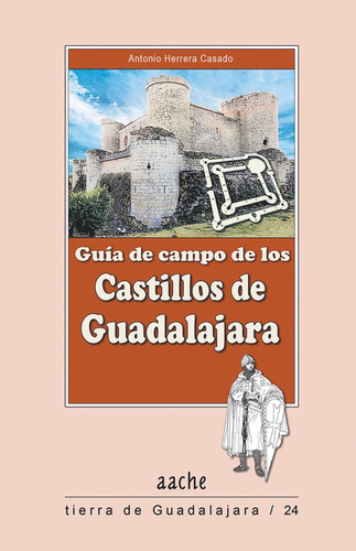 Guia De Campo De Los Castillos De 2ãâªed, De Herrera Casado, Antonio. Editorial Aache,editorial En Español