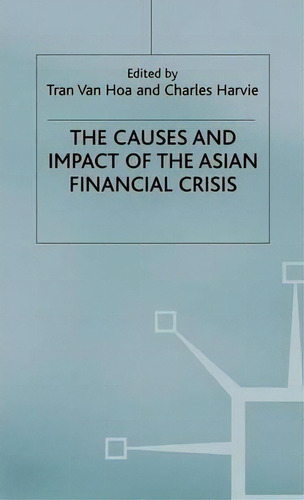 The Causes And Impact Of The Asian Financial Crisis, De C. Harvie. Editorial Palgrave Macmillan, Tapa Dura En Inglés