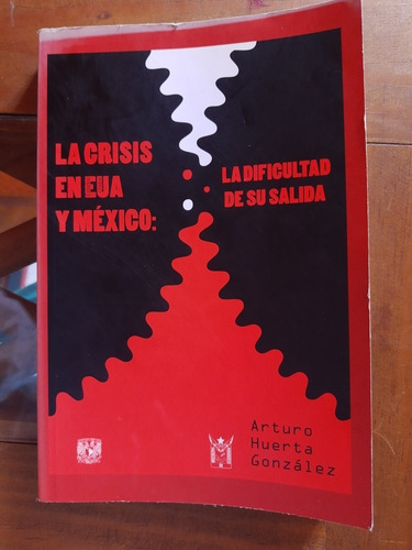 La Crisis En Los Estados Unidos Y Mexico: La Dificultad De S