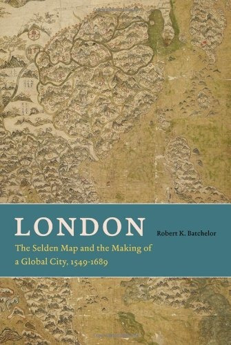 London The Selden Map And The Making Of A Global City, 15491