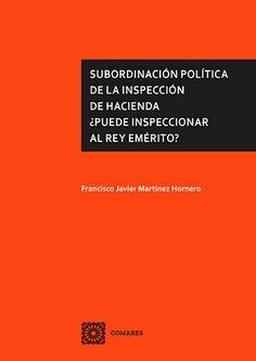 Libro Subordinacion Politica De La Inspeccion De Hacienda...