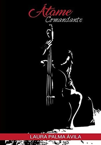 Libro: Átame: Comandante (spanish Edition)