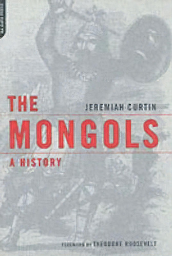 The Mongols, De Jeremiah Curtin. Editorial Ingram Publisher Services Us, Tapa Blanda En Inglés