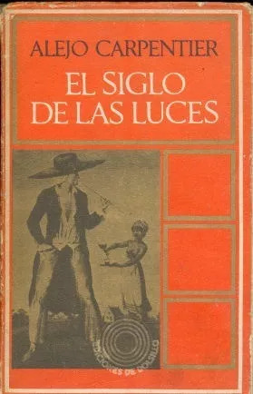 Alejo Carpentier: El Siglo De Las Luces