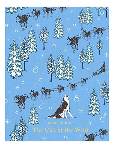 The Call Of The Wild London Jack Penguin Books Ltd