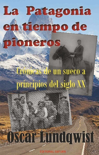 Libro La Patagonia En Tiempo De Pioneros - Oscar Lundqwist