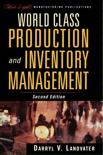 World Class Production And Inventory Management, De Darryl V. Landvater. Editorial John Wiley & Sons Inc, Tapa Dura En Inglés