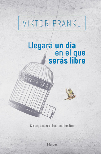 Llegará Un Día En El Que Serás Libre (libro Original)