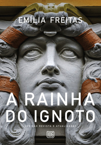 A rainha do Ignoto: Edição revista e atualizada, de Freitas, Emília. Editora 106 Ltda., capa mole em português, 2019