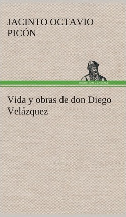 Libro Vida Y Obras De Don Diego Velazquez - Jacinto Octav...