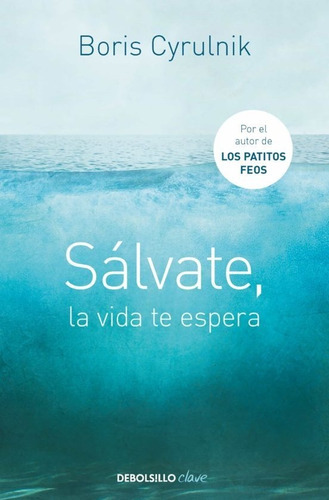 Libro Sálvate La Vida Te Espera - Boris Cyrulnik