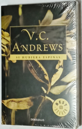 Vc Andrews. Si Hubiera Espinas. Debolsillo