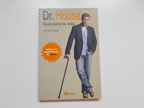 Dr House Guía Para La Vida, Toni De La Torre