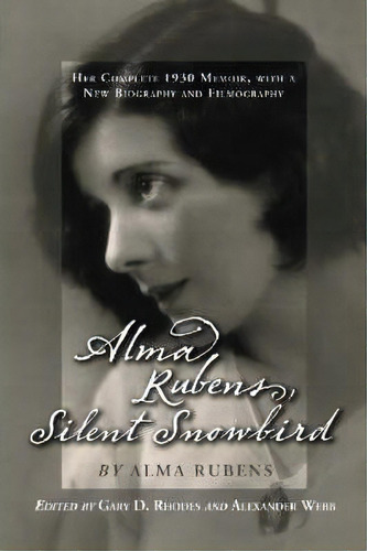 Alma Rubens, Silent Snowbird, De Alma Rubens. Editorial Mcfarland Co Inc, Tapa Blanda En Inglés