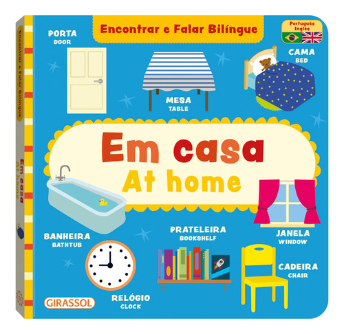 Em Casa / At Home - Encontrar E Falar Bilíngue, De B Small Publishing. Encontrar E Falar Bilíngue, Vol. 1. Editorial Girassol, Capa Mole Em Português/inglês