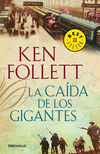 The Century 1 - La caída de los gigantes, de Follett, Ken. Serie Bestseller Editorial Debolsillo, tapa blanda en español, 2011