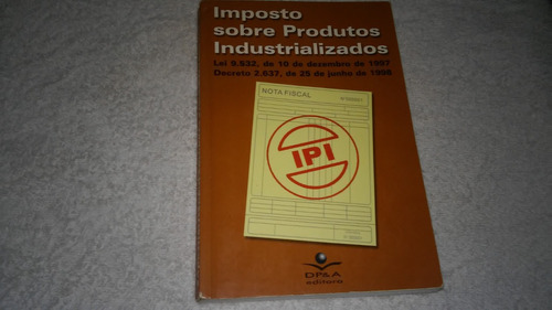 Livro  Imposto Sobre Produtos Industrializados - Ano 1998