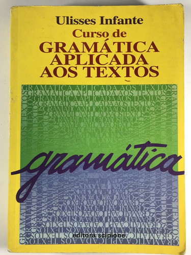 Curso De Gramática Aplicada Aos Textos - Ulisses Infante