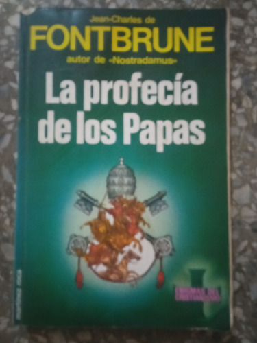 La Profecía De Los Papas - Jean-charles De Fontbrune
