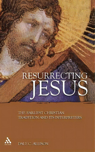 Resurrecting Jesus, De Allison, Dale C., Jr.. Editorial Continuum 3pl, Tapa Dura En Inglés