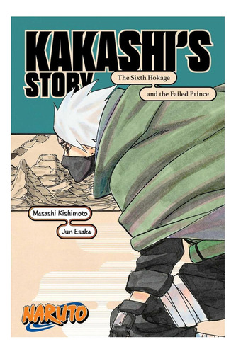 Livro: Naruto: História De Kakashi - O Sexto Hokage E O Prín