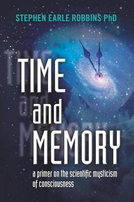 Libro Time And Memory : A Primer On The Scientific Mystic...