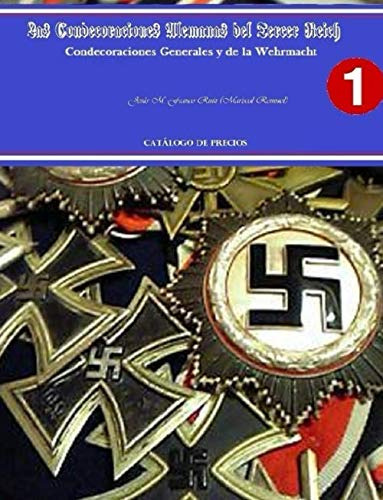 Las Condecoraciones Alemanas Del Iii Reich-volumen 1: Condec