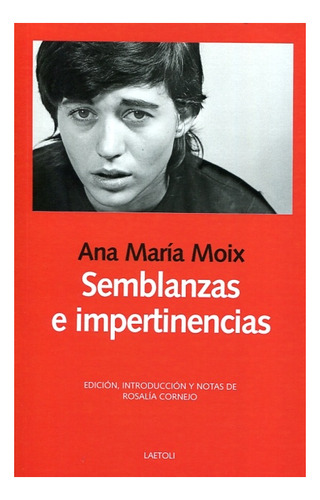 Semblanzas E Impertinencias - Moix, Ana María