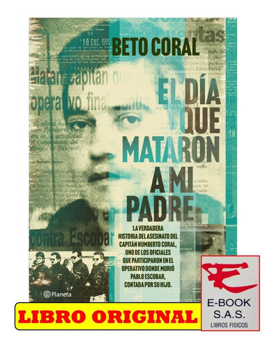 El Día Que Mataron A Mi Padre / Beto Coral 