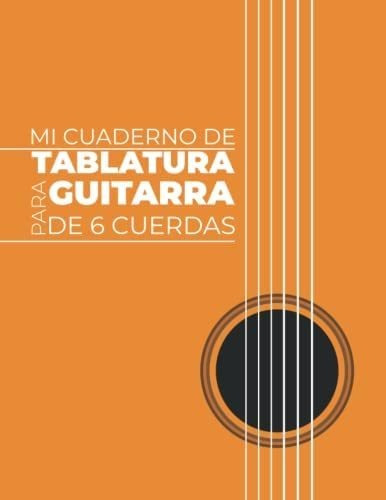 Libro: Mi Cuaderno De Tablatura Para Guitarra De 6 Cuerdas: